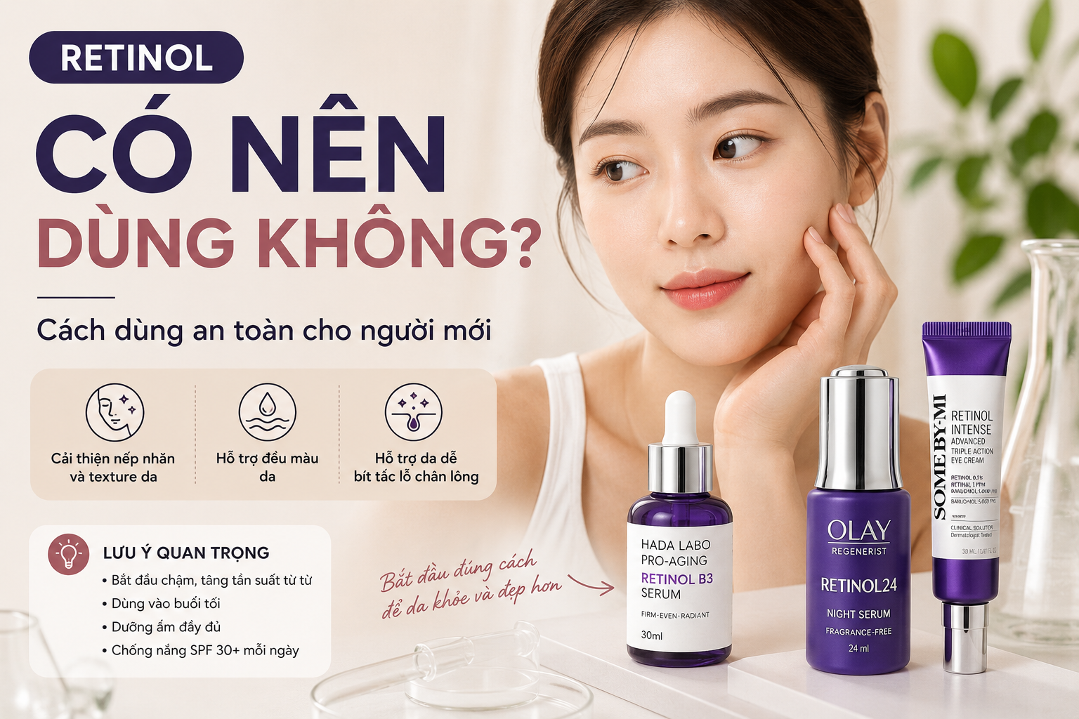 Retinol Có Nên Dùng Không? Cách Dùng An Toàn Cho Người Mới
