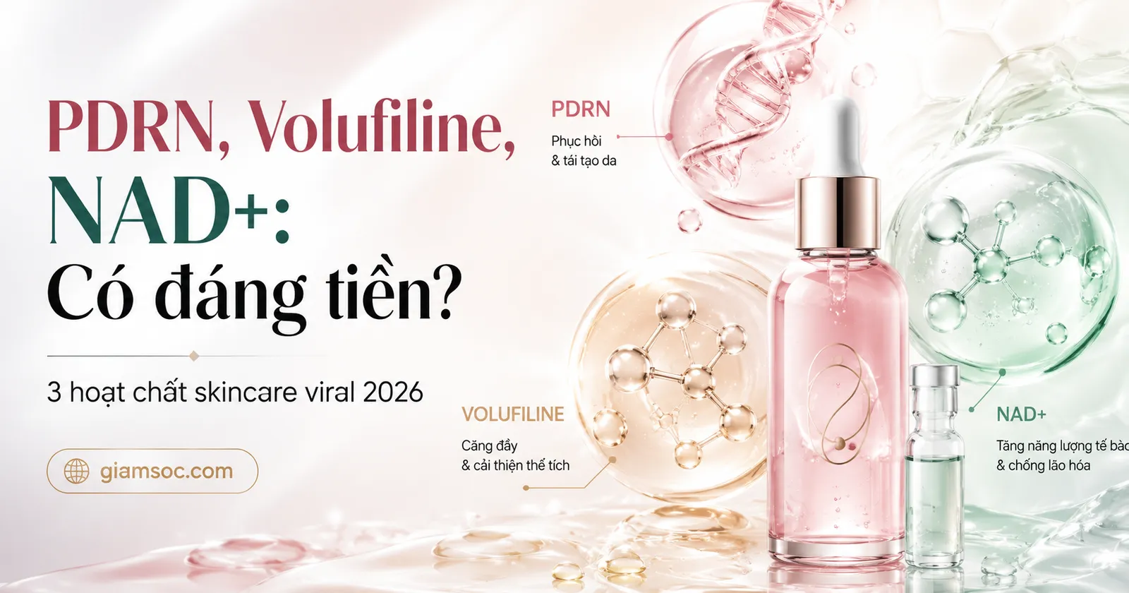 PDRN, Volufiline, NAD+: Hoạt chất skincare 2026 có đáng tiền?